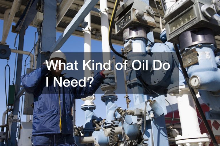 what-kind-of-oil-do-i-need-your-oil