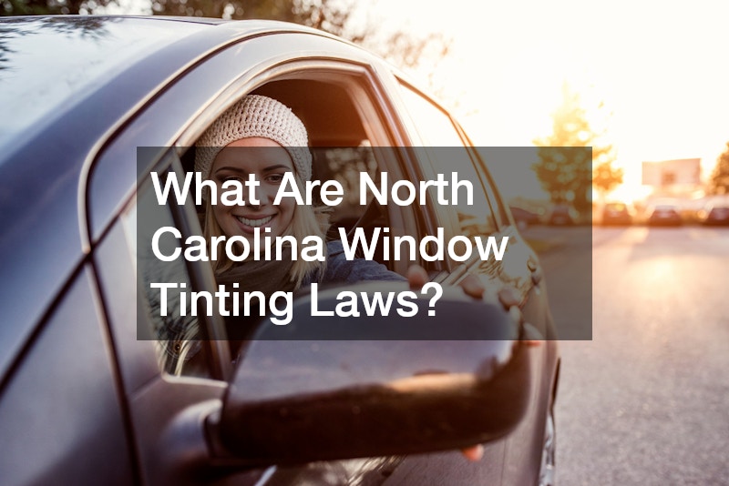 What Are North Carolina Window Tinting Laws?